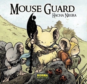 MOUSE GUARD 3. Hacha Negra 'HACHA NEGRA'