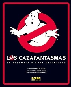 LOS CAZAFANTASMAS 'LA HISTORIA VISUAL DEFINITIVA'