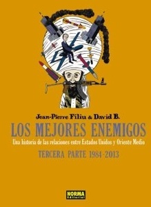 Los mejores enemigos: una historia de las relaciones entre Estados Unidos y Oriente Medio (Tercera Parte: 1984-2