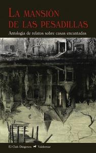 La mansión de las pesadillas 'Antología de relatos sobre casas encantadas'