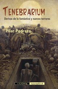 Tenebrarium 'Derivas de lo fantástico y nuevos terrores'