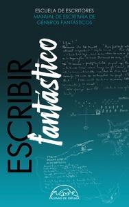 Escribir fantástico 'Manual de escritura de géneros fantásticos'