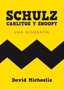 Schulz, Carlitos y Snoopy 'Una biografía'