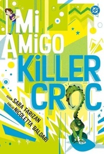 DC YOUNG ADULTS. MI AMIGO KILLER CROC 'DC YOUNG ADULTS'