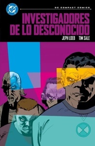DC COMPACT. INVESTIGADORES DE LO DESCONOCIDO DE JEPH LOEB Y TIM SALE 'DC COMPACT'