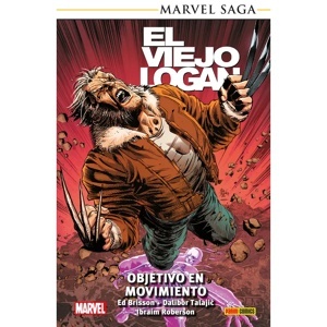 EL VIEJO LOGAN 07: OBJETIVO EN MOVIMIENTO 'MARVEL SAGA TPB'