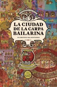 La ciudad de la carpa bailarina 'Un librojuego para aventureros'