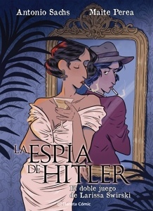 La espía de Hitler. El doble juego de Larissa Swirsky