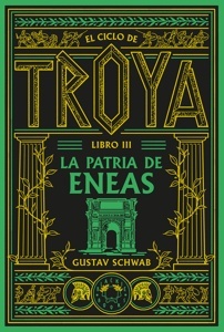 El ciclo de Troya. Libro 3: La patria de Eneas